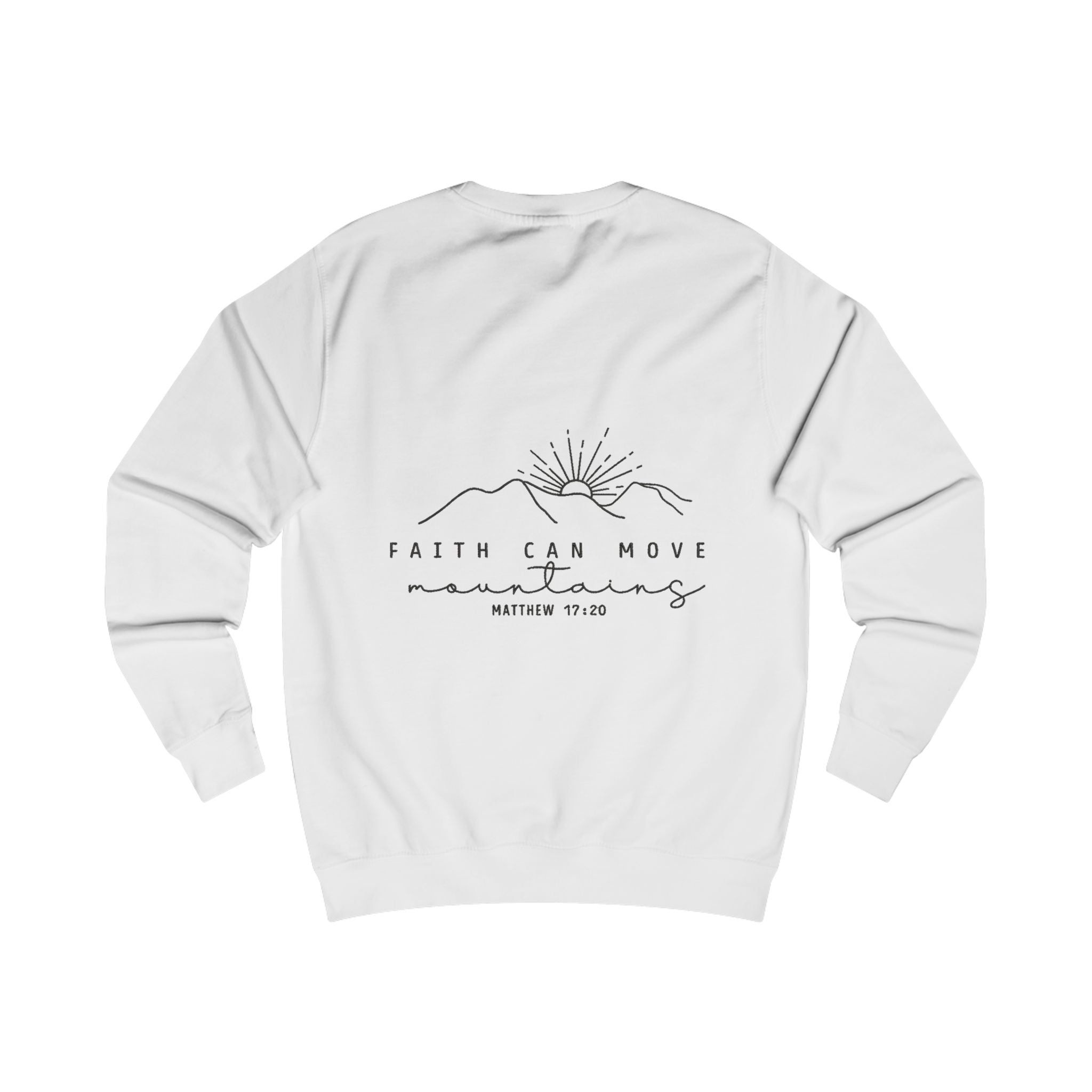 Faith Can Move Mountains Sweatshirt